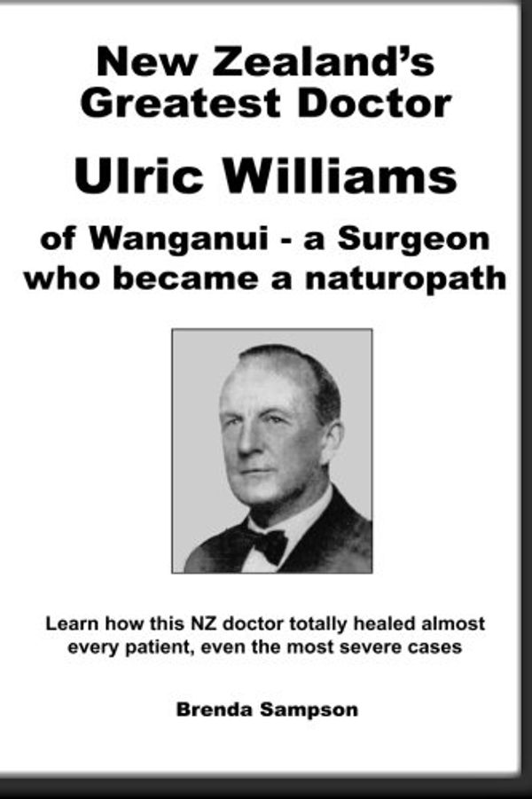 Cover Art for 9780908850150, New Zealand's Greatest Doctor Ulric Williams of Wanganui by Brenda Sampson