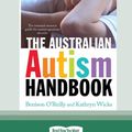 Cover Art for 9781459659858, The Australian Autism Handbook by O'Reilly, Benison, Kathryn Wicks