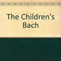 Cover Art for 9780140259162, The Children’s Bach by Helen Garner