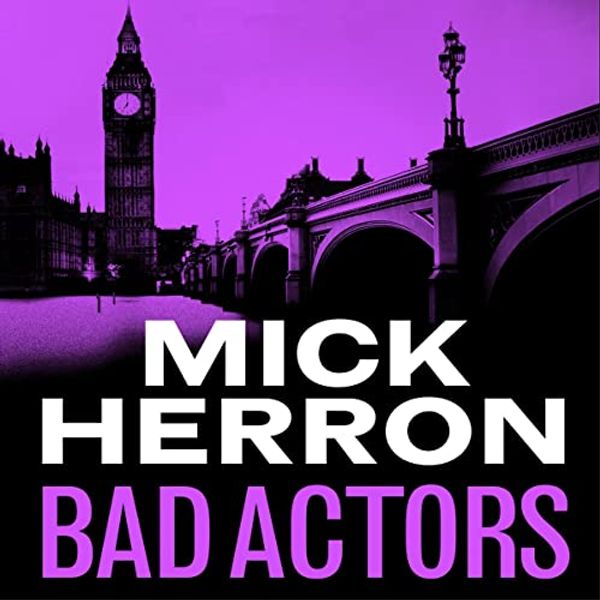 Cover Art for B09JX16T2J, Bad Actors by Mick Herron