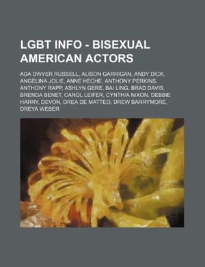 Cover Art for 9781234694203, LGBT Info - Bisexual American actors: Ada Dwyer Russell, Alison Garrigan, Andy Dick, Angelina Jolie, Anne Heche, Anthony Perkins, Anthony Rapp, Ashlyn by Source: Wikia
