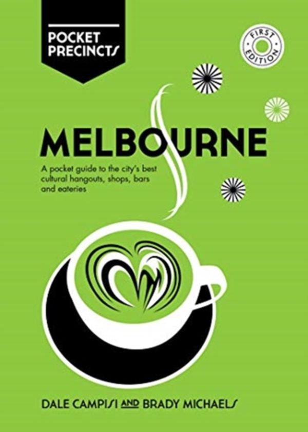 Cover Art for 9781741176292, Melbourne Pocket Precincts: A Pocket Guide to the City's Best Cultural Hangouts, Shops, Bars and Eateries by Dale Campisi