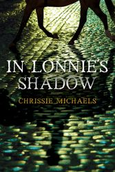 Cover Art for 9781876462918, In Lonnie's Shadow by Chrissie Michaels