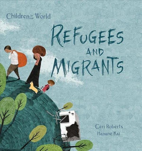 Cover Art for 9781438050201, Refugees and Migrants (Children in Our World) by Ceri Roberts