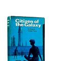 Cover Art for 9780575002067, Citizen of the Galaxy by Robert A. Heinlein