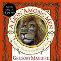 Cover Art for 9780061906206, A Lion Among Men by Gregory Maguire