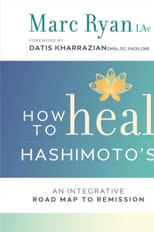 Cover Art for 9781781809105, How to Heal Hashimoto's: An Integrative Road Map to Remission by Marc Ryan