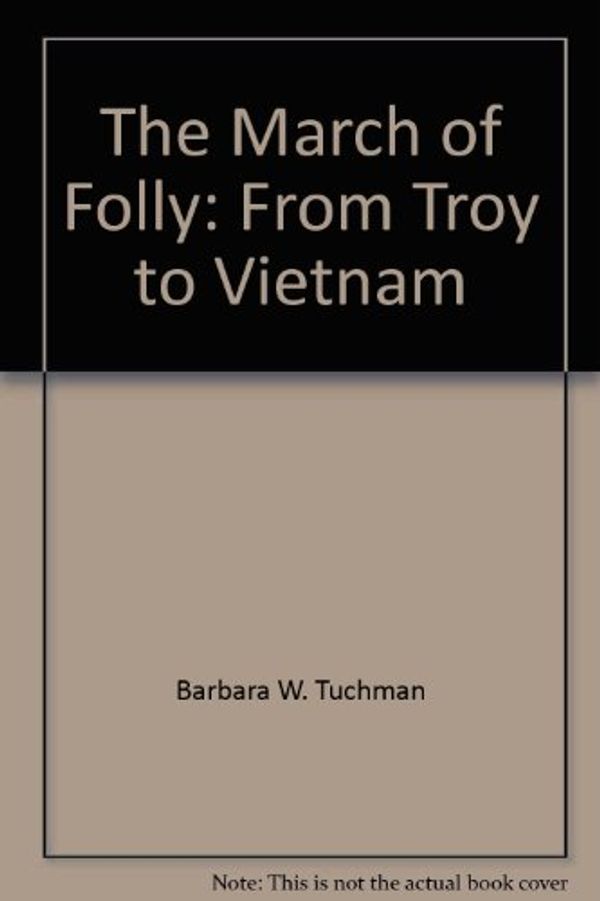 Cover Art for 9785557096539, The March of Folly by Barbara Wertheim Tuchman
