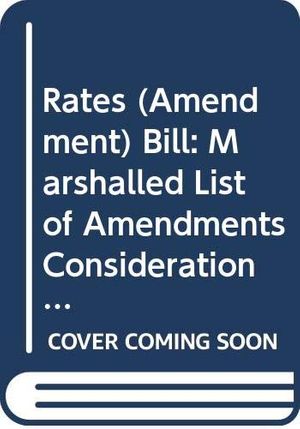 Cover Art for 9780339206168, Rates (Amendment) Bill: Marshalled List of Amendments Consideration Stage Tuesday 31 January 2012 (Northern Ireland Assembly Bills) by Northern Ireland: Northern Ireland Assembly