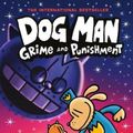 Cover Art for 9780702310676,  Dog Man: Grime and Punishment by Dav Pilkey