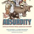 Cover Art for 9780399578755, The United States of Absurdity by Dave Anthony
