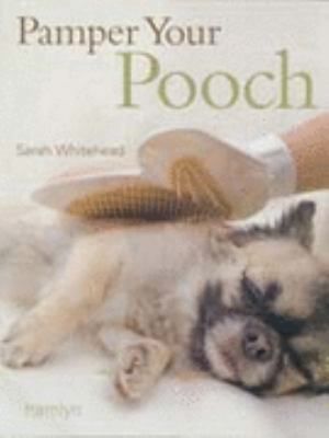 Cover Art for 9780600615583, Pamper Your Pooch by Sarah Whitehead