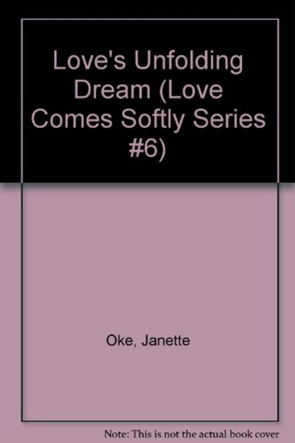 Cover Art for 9780816151745, Love's Unfolding Dream by Janette Oke