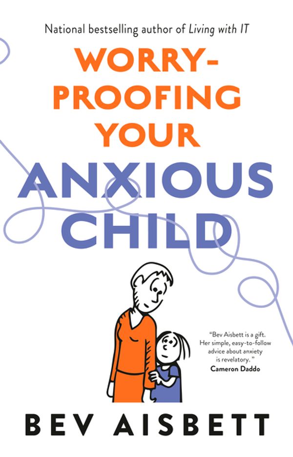 Cover Art for 9781460757192, CALMING YOUR ANXIOUS CHILD by Bev Aisbett