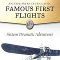 Cover Art for 9781510711075, Famous First Flights by Lowell Thomas, Lowell Thomas Jr., Owen Garriott, Richard Garriott