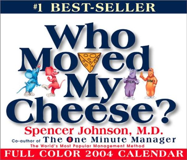 Cover Art for 9780740737022, Who Moved My Cheese?: An Amazing Way to Deal with Change in Your Work and in Your Life by Spencer Johnson