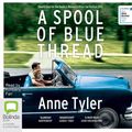 Cover Art for 9781489079916, A Spool of Blue Thread by Anne Tyler