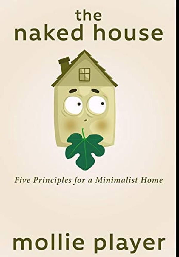 Cover Art for 9781715895938, The Naked House: Premium Hardcover Edition by Mollie Player