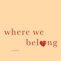 Cover Art for 9781429957861, Where We Belong by Emily Giffin