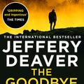 Cover Art for 9780008303822, The Goodbye Man: The latest new action crime thriller from the No. 1 Sunday Times bestselling author (Colter Shaw Thriller, Book 2) by Jeffery Deaver