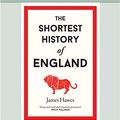 Cover Art for 9780369358080, The Shortest History of England by James Hawes