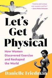 Cover Art for 9780593188446, Let's Get Physical by Danielle Friedman