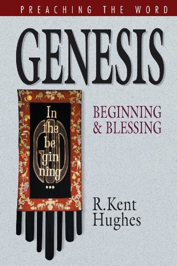 Cover Art for 9781581346299, Genesis by R. Kent Hughes