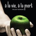 Cover Art for 9782017010210, À la vie, à la mort: Twilight réinventé by Stephenie Meyer