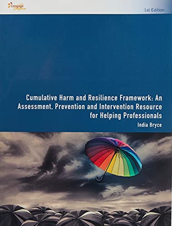 Cover Art for 9780170419598, PP1152 - Cumulative Harm and Resilience FrameworkAn Assessment, Prevention and Intervention Reso... by India Bryce