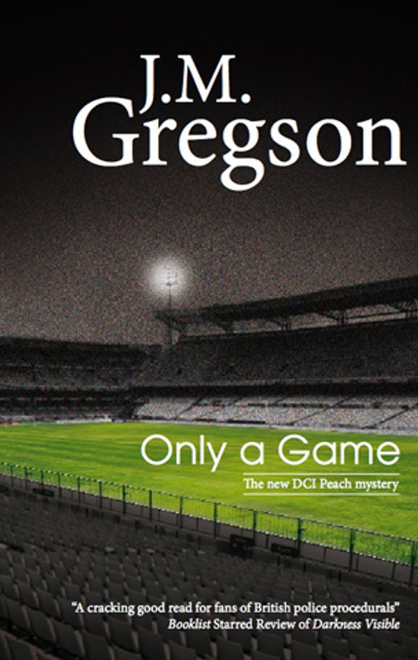 Cover Art for 9781780102528, Only a Game by J.M. Gregson