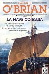 Cover Art for 9788850205257, La nave corsara by Patrick O'Brian