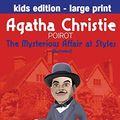 Cover Art for 9781718749733, The Mysterious Affair at Styles (Illustrated) Large Print: Adapted for kids aged 9-11 Grades 4-7, Key Stages 2 and 3 by Lazlo Ferran: Volume 4 (Classics Adapted by a Qualified Teacher) by Agatha Christie