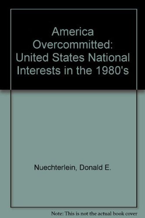 Cover Art for 9780813101637, America Overcommitted by Donald E. Nuechterlein