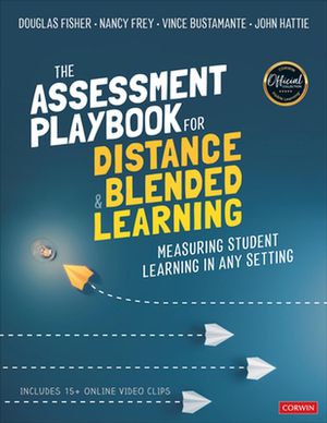Cover Art for 9781071845363, The Assessment Playbook for Distance and Blended Learning: Measuring Student Learning in Any Setting by Douglas Fisher