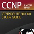 Cover Art for 9781517583941, Chris Bryant's CCNP ROUTE 300-101 Study Guide by Chris Bryant