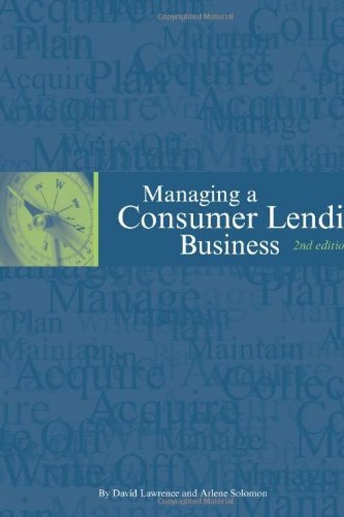 Cover Art for 9780971753730, Managing a Consumer Lending Business, 2nd edition by David Lawrence, Arlene Solomon