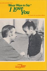 Cover Art for 9780817007607, Fred Rogers writes and sings about many ways to say I love you for people who care about children by Fred M. Rogers