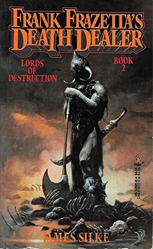 Cover Art for 9780812538212, Lords of Destruction (Death Dealer, Book 2) by Frank Frazetta, James Silke