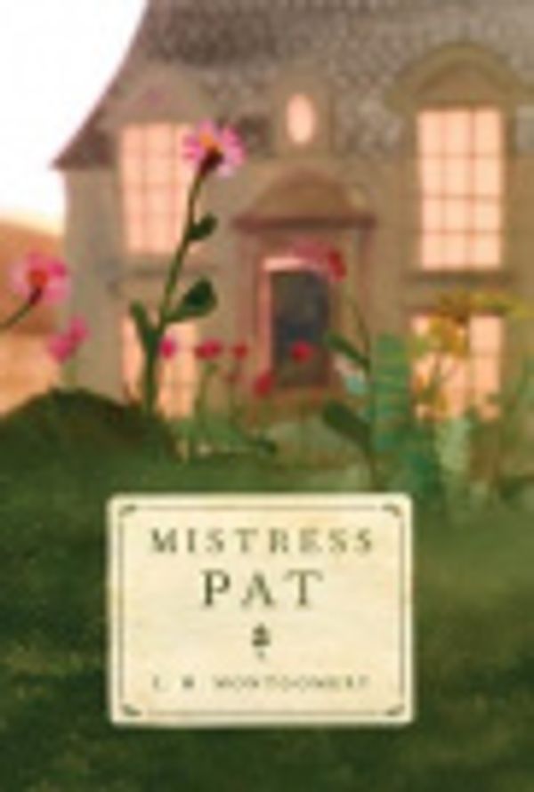 Cover Art for 9781101919460, Mistress Pat by L. M. Montgomery