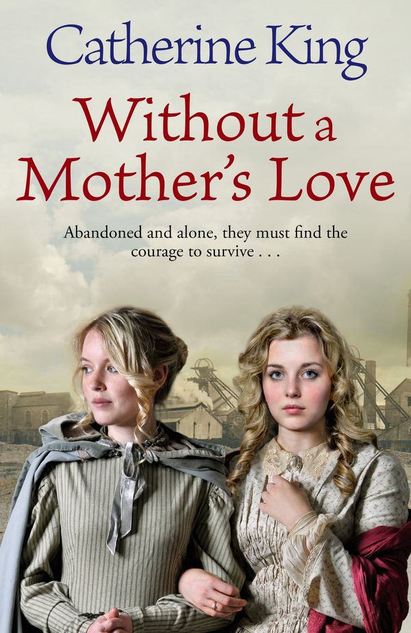 Cover Art for 9780748111039, Without A Mother's Love by Catherine King