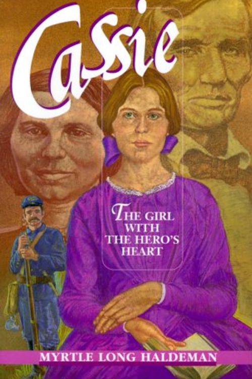 Cover Art for 9780828010962, Cassie: The Girl with the Hero's Heart by Myrtle Long Haldeman