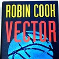 Cover Art for 9780783885988, Vector (Thorndike Core) by Robin Cook