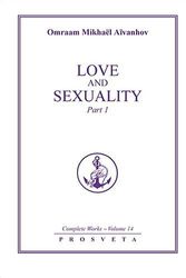 Cover Art for 9782855667409, Love and Sexuality: Pt. 1 by Mikhael Aivanhov Omraam