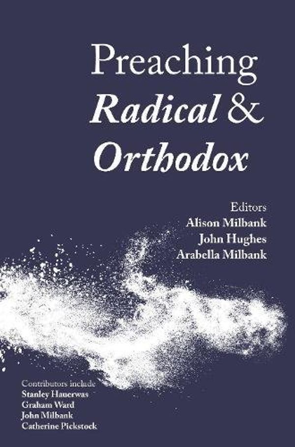 Cover Art for 9780334056416, Preaching Radical and Orthodox by Alison Milbank