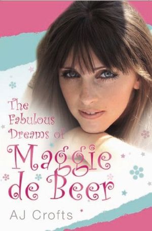 Cover Art for 9781844548903, The Fabulous Dreams of Maggie de Beer by Andrew Crofts