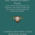 Cover Art for 9781163461235, All Shakespeare's Tales by Charles and Mary Lamb