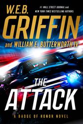 Cover Art for 9780525541752, The Attack (Badge of Honor) by W.E.B. Griffin, William E. Butterworth IV