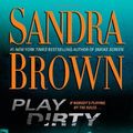 Cover Art for 9781439166338, Play Dirty by Sandra Brown