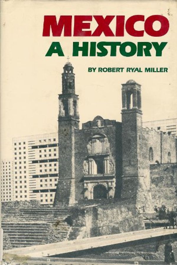 Cover Art for 9780806119328, Mexico A History by Robert Ryal Miller