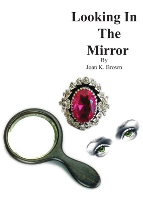 Cover Art for 9781418403652, Looking In The Mirror by Joan K. Brown